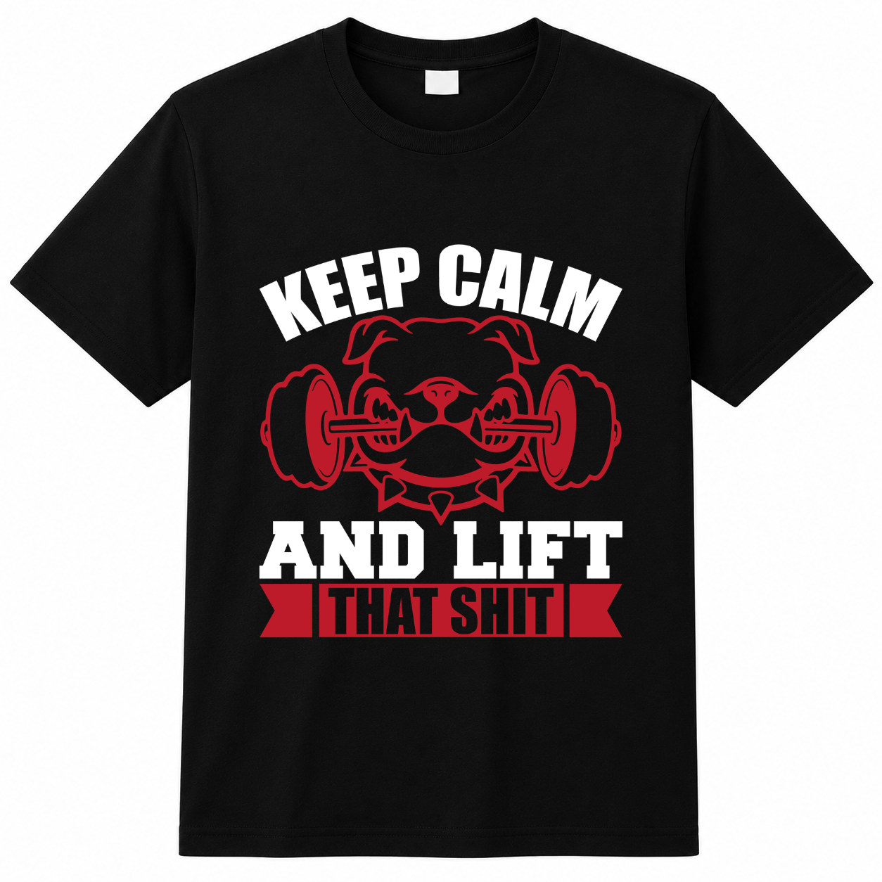 Keep Calm And Lift That Shit