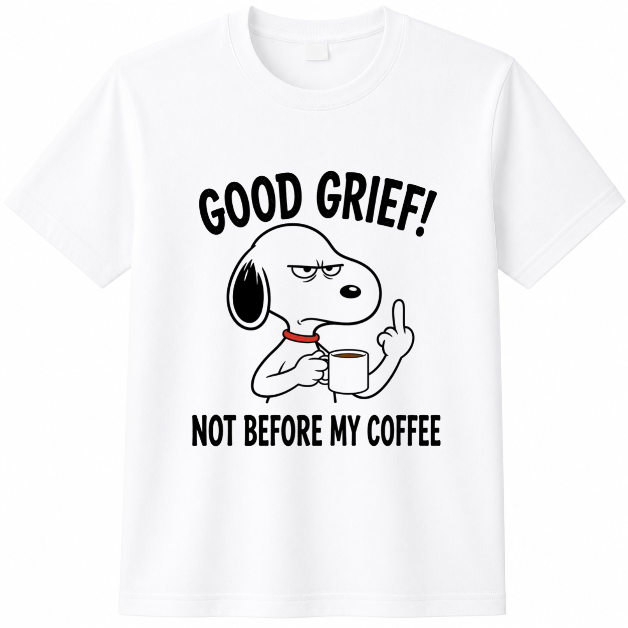 Snoopy Good Grief ! Not Before My Coffee